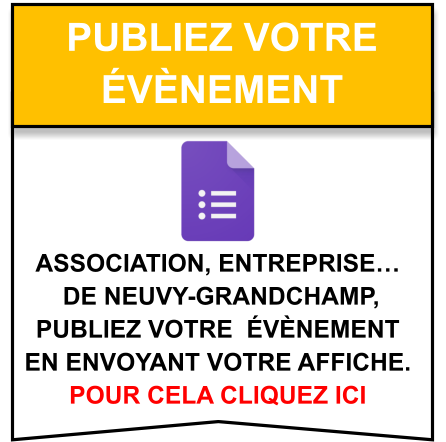 Association, entreprise…  de Neuvy-Grandchamp,  publiez votre  évènement  en envoyant votre affiche. pour cela cliquez ici   publiez votre  évènement